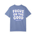 Focus on the Good Tee