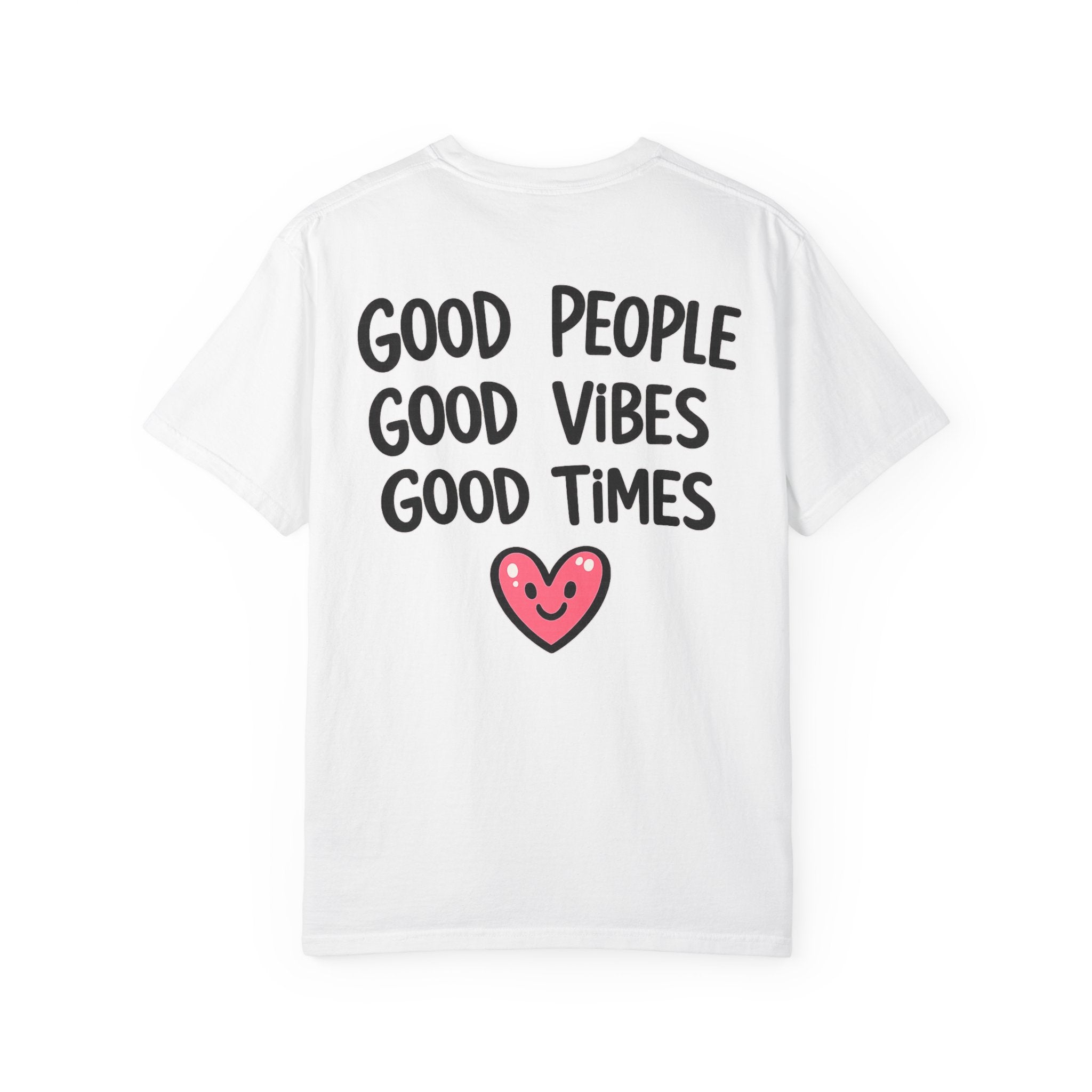 Good People Good Vibes Good Times Tee