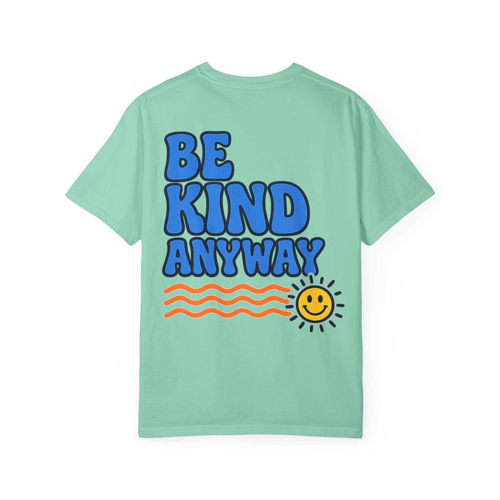 Be Kind Anyway Tee
