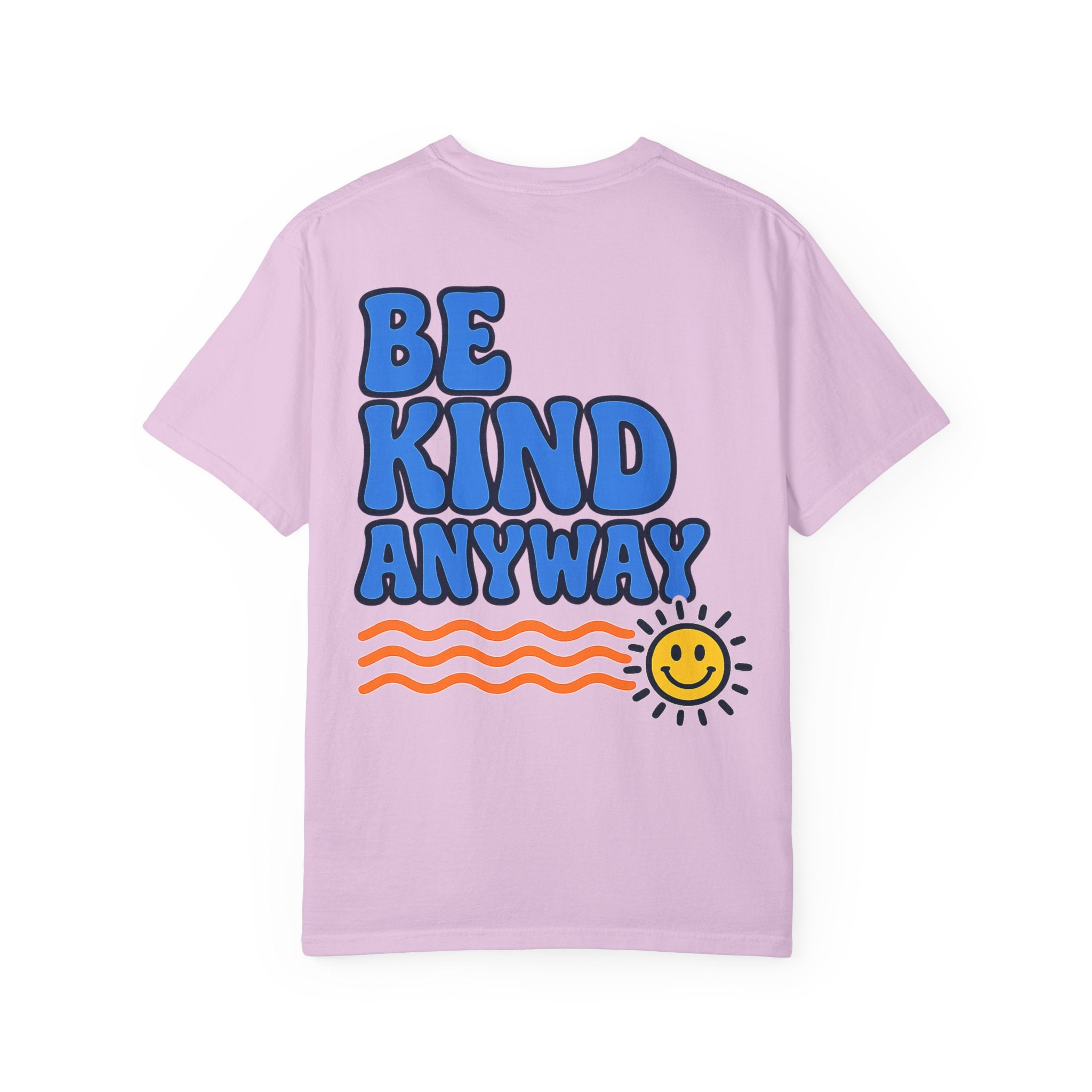 Be Kind Anyway Tee