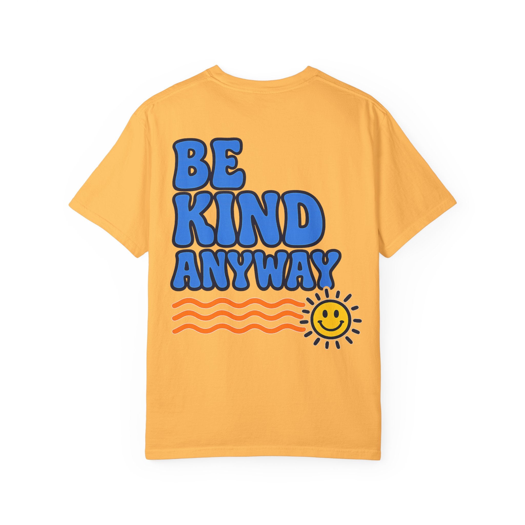 Be Kind Anyway Tee