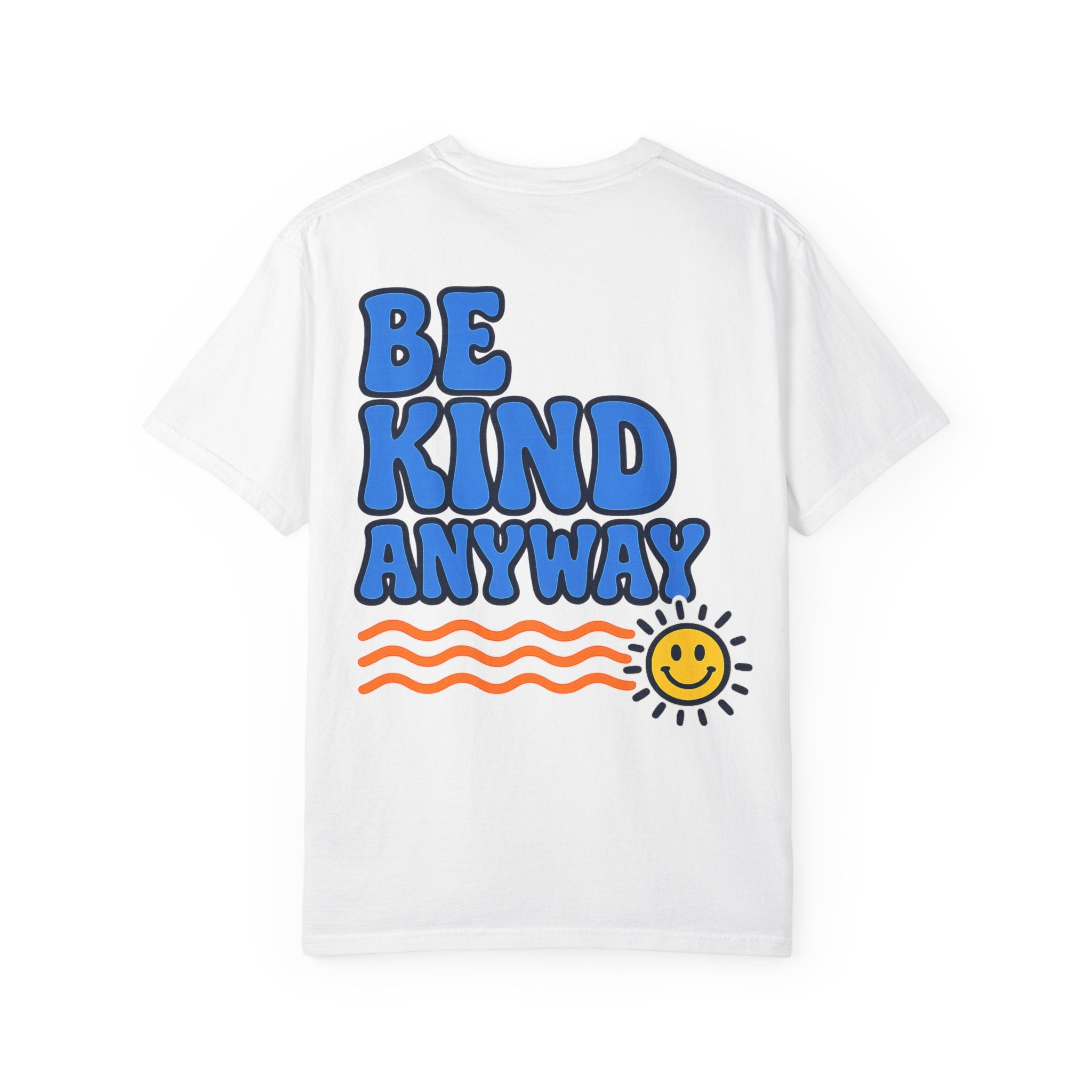 Be Kind Anyway Tee