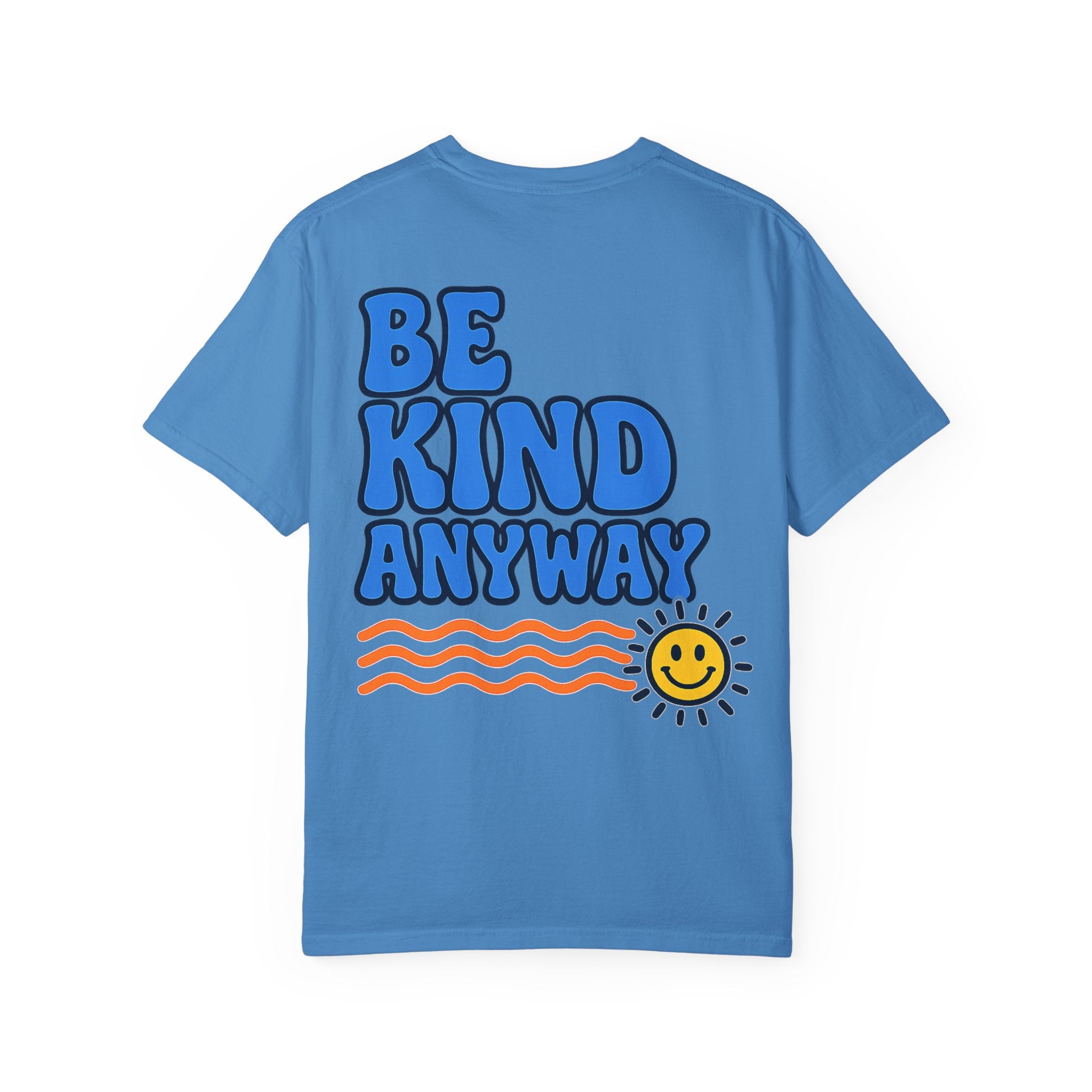 Be Kind Anyway Tee