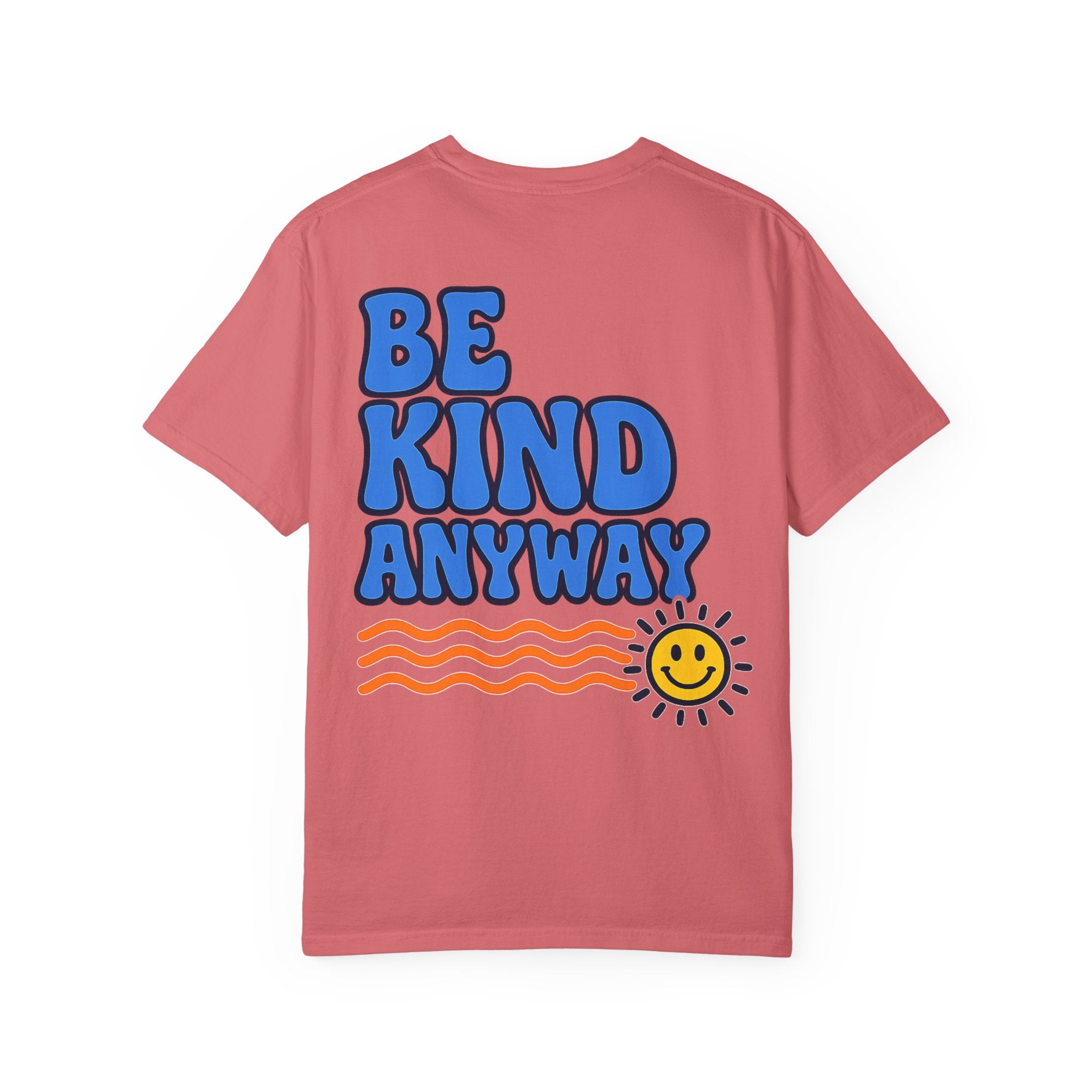 Be Kind Anyway Tee